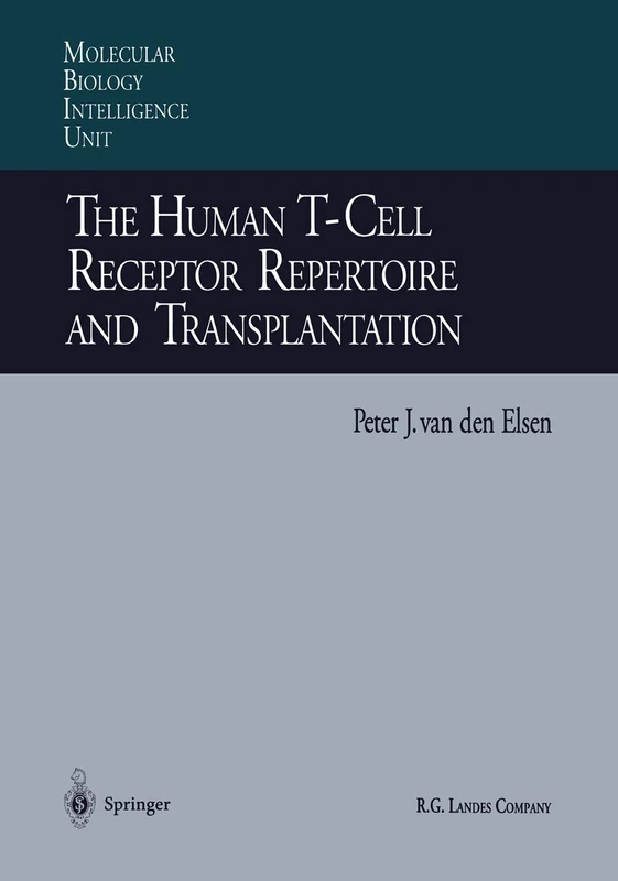 The Human T-Cell Receptor Repertoire and Transplantation (Molecular Biology Intelligence Unit)