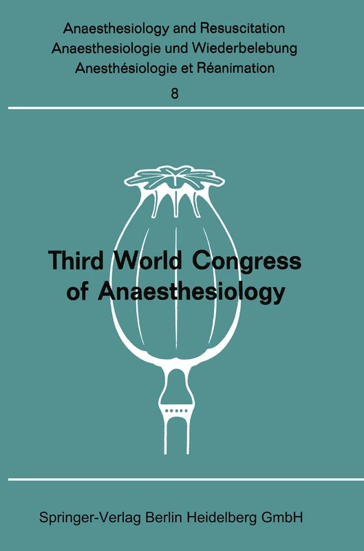 Panel Discussions: Third World Congress of Anaesthesiology São Paulo, Brazil · September 1964: 8 (Anaesthesiology and Resuscitation, 8)