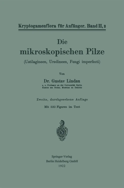 Die mikroskopischen Pilze: Ustilagineen, Uredineen, Fungi imperfecti: 2, 2 (Kryptogamenflora für Anfänger, 2, 2)