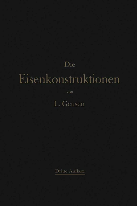Die Eisenkonstruktionen: Ein Lehrbuch für Schule und Zeichentisch