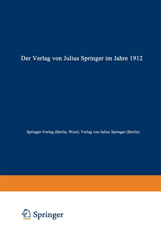 Der Verlag von Julius Springer im Jahre 1912: Ein bibliographischer Jahresbericht