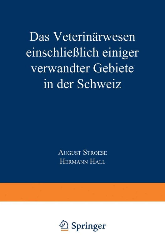 Das Veterinärwesen einschließlich einiger verwandter Gebiete in der Schweiz: Nach Berichten des Kaiserlichen Generalkonsulats in Zürich und anderen Quellen - Image 1