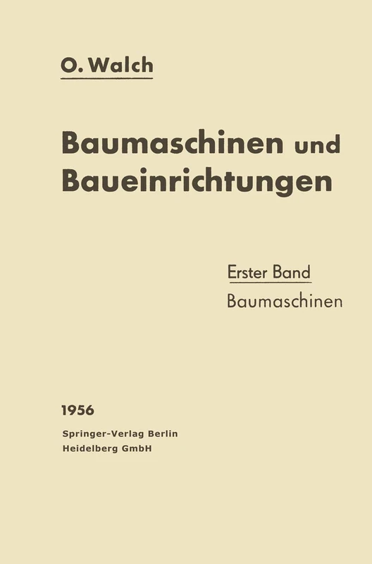 Baumaschinen und Baueinrichtungen: Erster Band: Baumaschinen