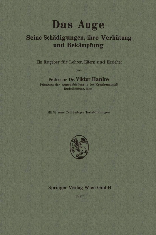 Das Auge: Seine Schädigungen, ihre Verhütung und Bekämpfung