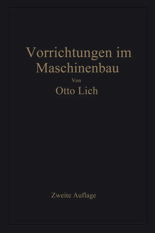 Vorrichtungen im Maschinenbau: nebst Anwendungsbeispielen aus der Praxis