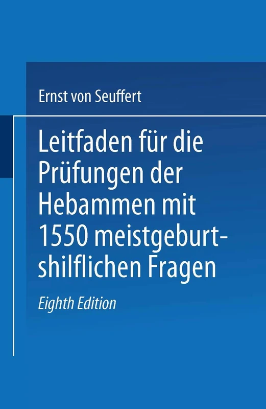 Leitfaden für die Prüfungen der Hebammen: mit 1550 meist geburtshilflichen Fragen