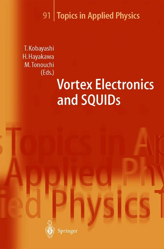 Vortex Electronics and SQUIDs: 91 (Topics in Applied Physics, 91)