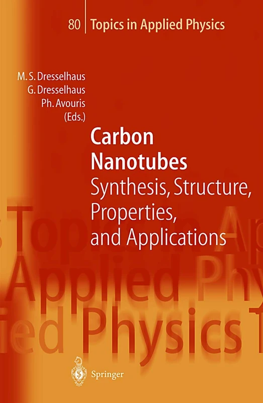 Carbon Nanotubes: Synthesis, Structure, Properties, and Applications: 80 (Topics in Applied Physics, 80)