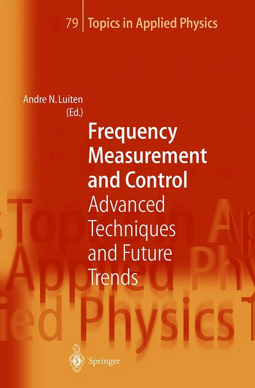 Frequency Measurement and Control: Advanced Techniques and Future Trends: 79 (Topics in Applied Physics, 79)