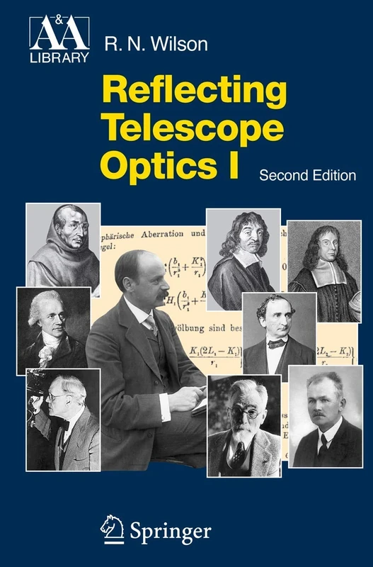 Reflecting Telescope Optics I: Basic Design Theory and its Historical Development (Astronomy and Astrophysics Library)