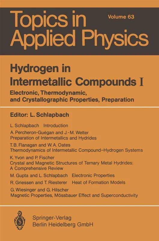 Hydrogen in Intermetallic Compounds I: Electronic, Thermodynamic, and Crystallographic Properties, Preparation: 63 (Topics in Applied Physics, 63)