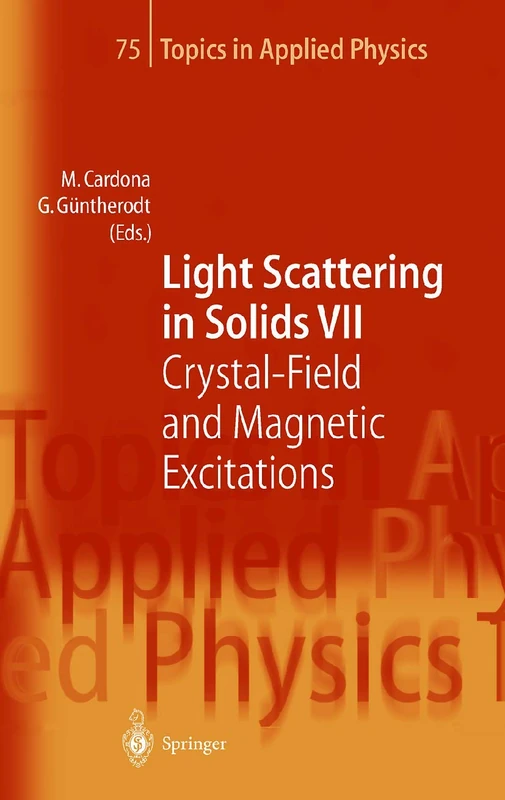 Light Scattering in Solids VII: Crystal-Field and Magnetic Excitations: 75 (Topics in Applied Physics, 75)