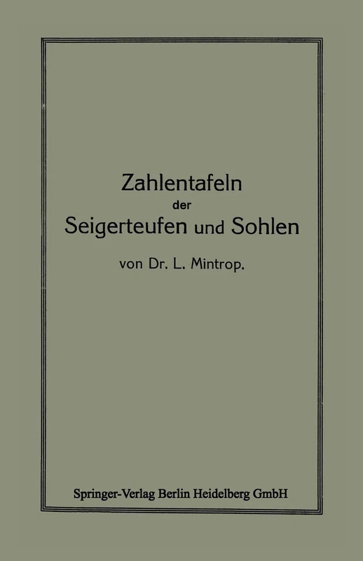 Zahlentafeln der Seigerteufen und Sohlen: bezw. zur Berechnung der Katheten eines rechtwinkligen Dreieckes aus der Hypothenuse und einem Winkel