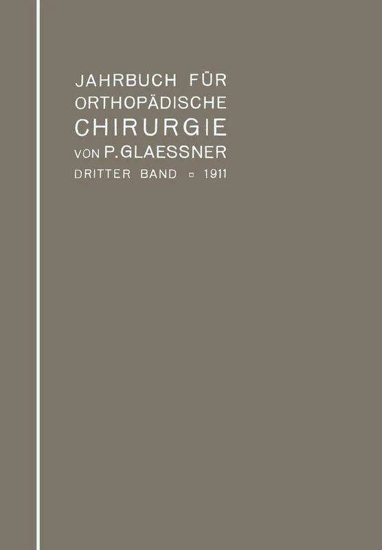 Jahrbuch für orthopädische Chirurgie: Dritter Band: 1911: 3