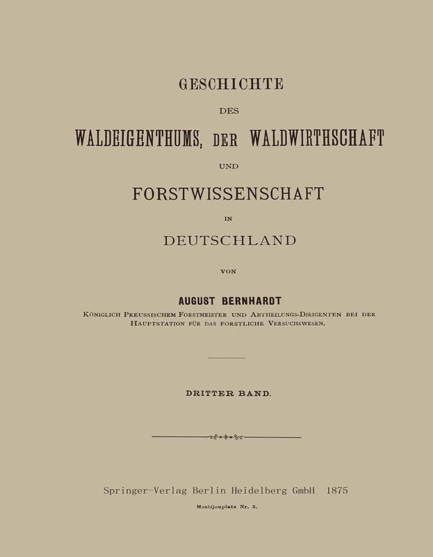 Geschichte des Waldeigenthums, der Waldwirthschaft und Forstwissenschaft in Deutschland: Dritter Band: 3