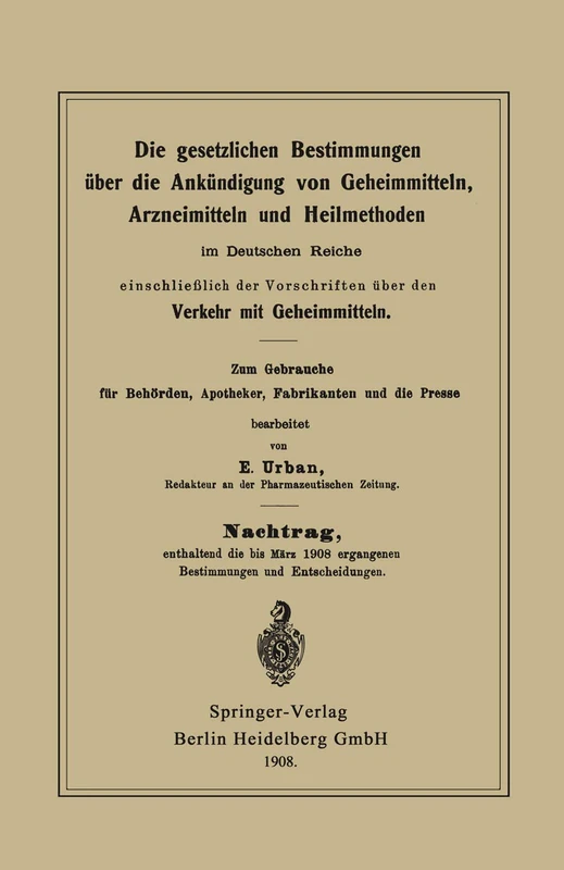 Die gesetzlichen Bestimmungen über die Ankündigung von Geheimmitteln, Arzneimitteln und Heilmethoden im Deutschen Reiche, einschließlich der Vorschriften über den Verkehr mit Geheimmitteln - Image 1