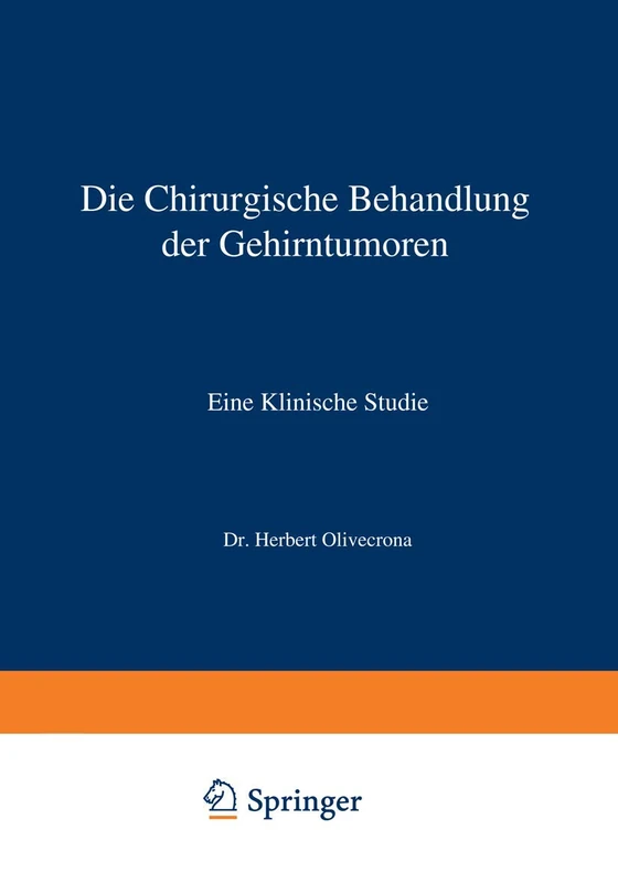 Die Chirurgische Behandlung der Gehirntumoren: Eine Klinische Studie
