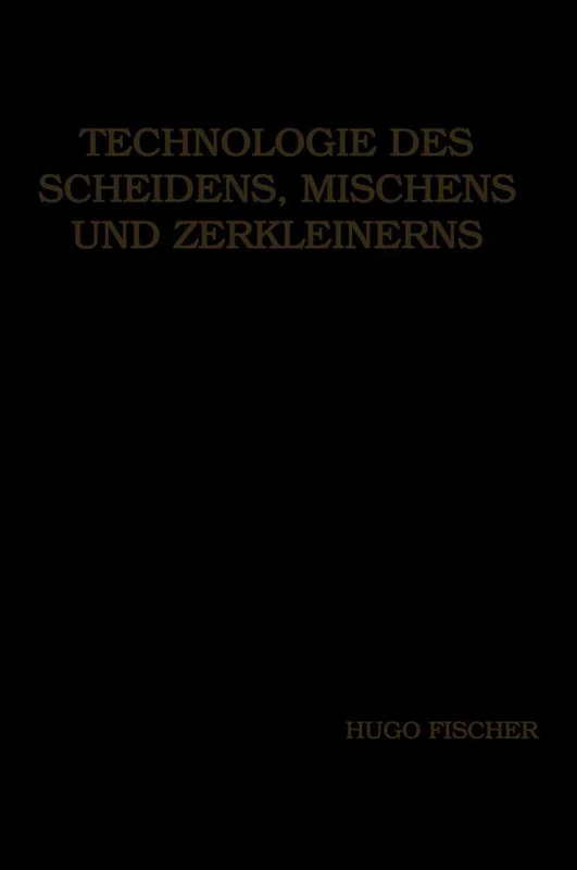 Technologie des Scheidens, Mischens und Zerkleinerns