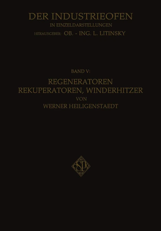 Regeneratoren Rekuperatoren, Winderhitzer: Die Wärmerückgewinnung in Industriellen Ofenanlagen