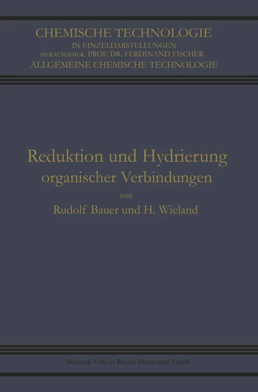 Reduktion und Hydrierung Organischer Verbindungen (Chemische Technologie in Einzeldarstellungen)