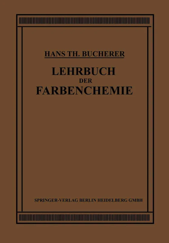 Lehrbuch der Farbenchemie: Einschliesslich der Gewinnung und Verarbeitung des Teers Sowie der Methoden zur Darstellung der vor- und Zwischenprodukte