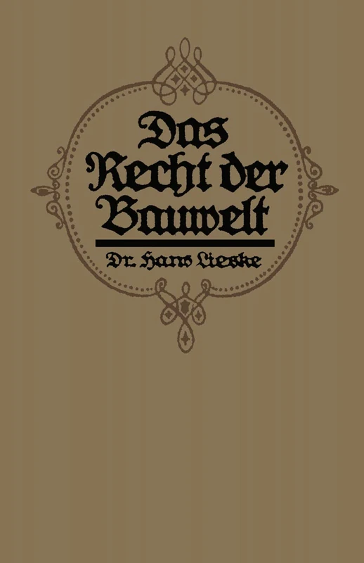 Das Recht der Bauwelt: Eine populäre Darstellung baurechtlicher Fragen des täglichen Lebens