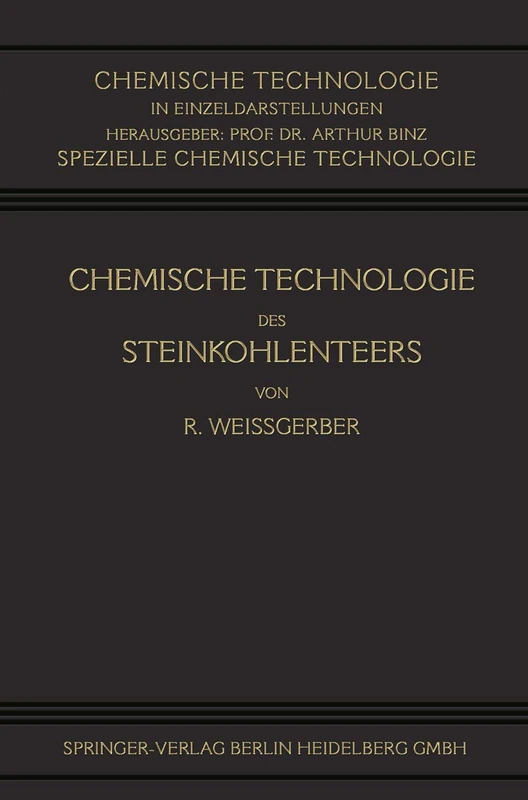 Chemische Technologie des Steinkohlenteers (Chemische Technologie in Einzeldarstellungen)