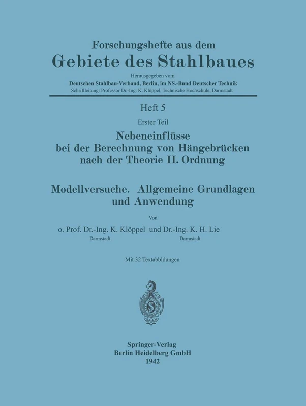 Nebeneinflüsse bei der Berechnung von Hängebrücken nach der Theorie II. Ordnung. Modellversuche. Allgemeine Grundlagen und Anwendung: 5 (Forschungshefte aus dem Gebiete des Stahlbaues, 5)