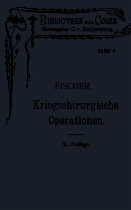 Leitfaden der kriegschirurgischen Operations- und Verbandstechnik (Bibliothek von Coler-von Schjerning)