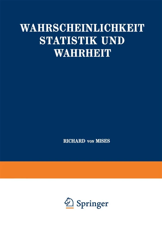 Wahrscheinlichkeit Statistik und Wahrheit: 3 (Schriften zur wissenschaftlichen Weltauffassung, 3)