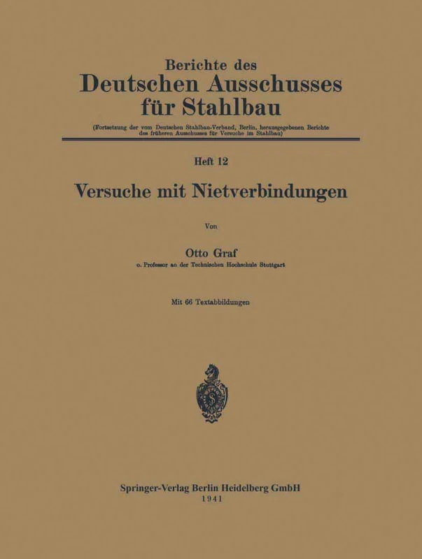 Versuche mit Nietverbindungen: H. 12 (Berichte des Deutschen Ausschusses für Stahlbau, H. 12)