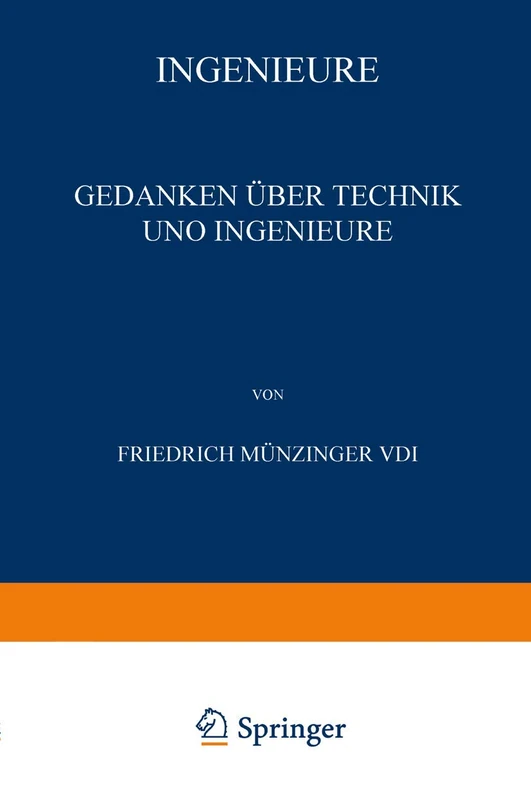 Ingenieure: Gedanken über Technik und Ingenieure