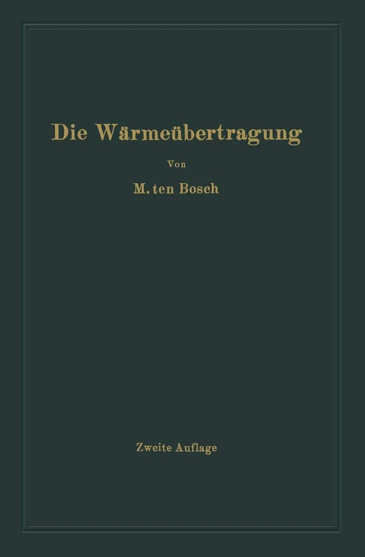 Die Wärmeübertragung: Ein Lehr- und Nachschlagebuch für den praktischen Gebrauch