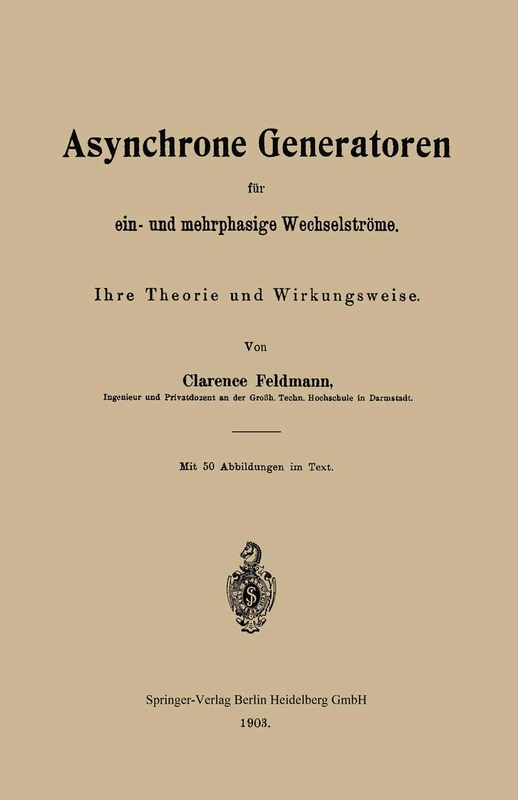Asynchrone Generatoren für ein- und mehrphasige Wechselströme: Ihre Theorie und Wirkungsweise - Image 1