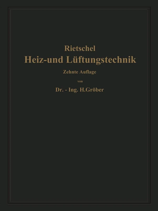 H. Rietschels Leitfaden der Heiz- und Lüftungstechnik: Mit einem meteorologisch-klimatischen und einem hygienischen Abschnitt