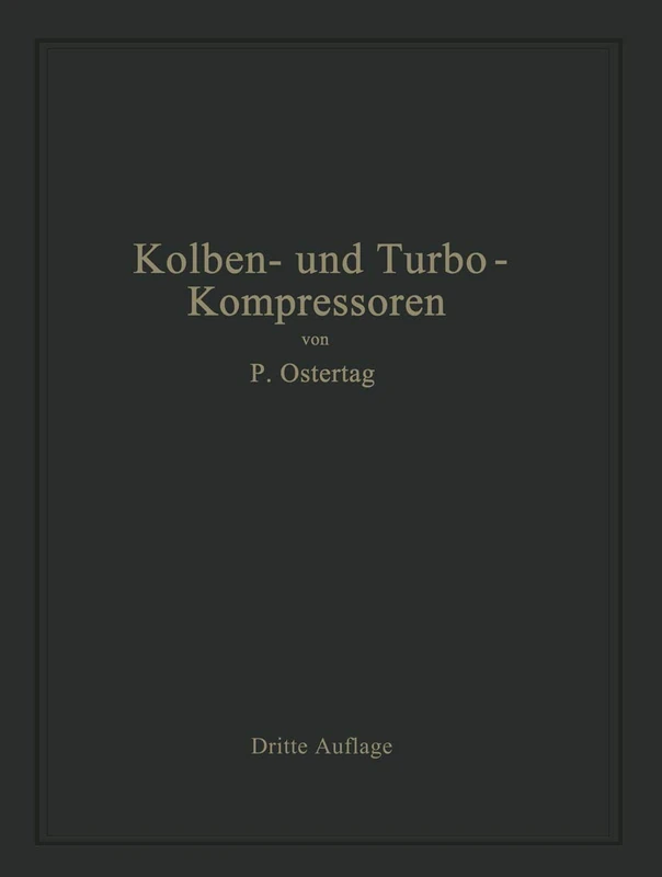 Kolben- und Turbo-Kompressoren: Theorie und Konstruktion