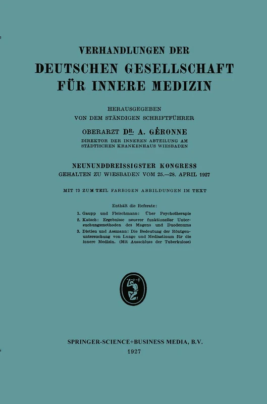 Neununddreissigster Kongress: Gehalten zu Wiesbaden vom 25.–28. April 1927 (Verhandlungen der Deutschen Gesellschaft für Innere Medizin)