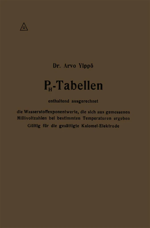 PH-Tabellen enthaltend ausgerechnet die Wasserstoffexponentwerte, die sich aus gemessenen Millivoltzahlen bei bestimmten Temperaturen ergeben: Gültig für die gesättigte Kalomel-Elektrode - Image 1