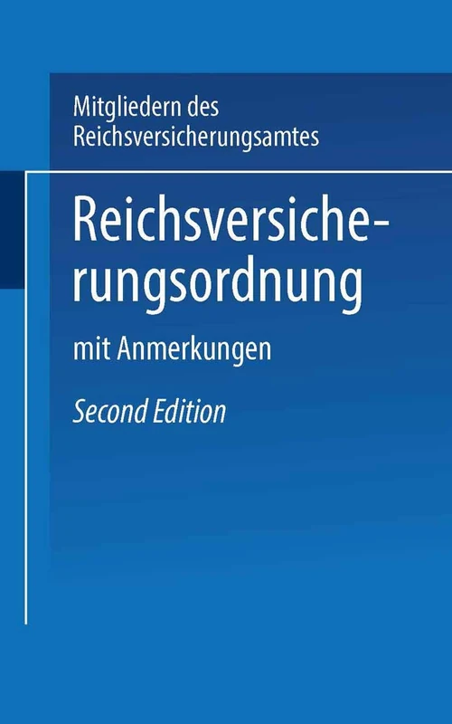Reichs-Versicherungsordnung: mit Anmerkungen