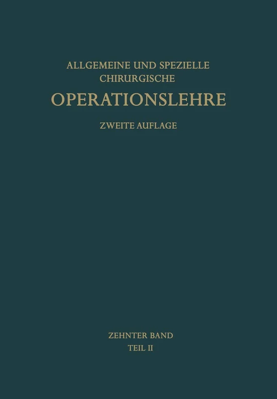 Die Operationen an den Extremitäten: Die Operationen an der Unteren Extremität: 10 (Allgemeine und spezielle chirurgische Operationslehre, 10) - Image 1