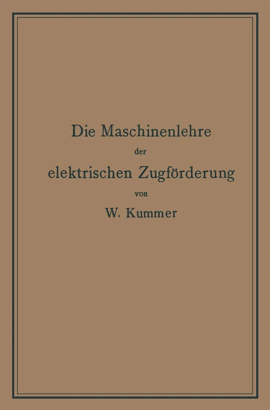 Die Maschinenlehre der elektrischen Zugförderung: Eine Einführung für Studierende und Ingenieure