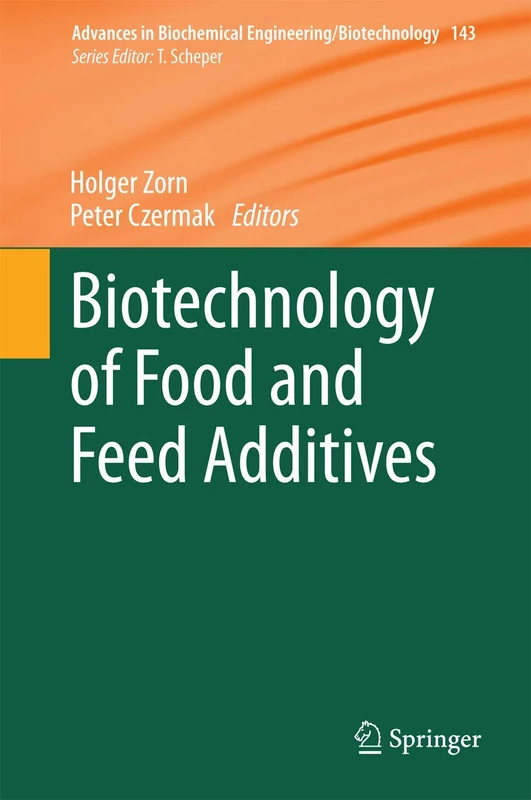 Biotechnology of Food and Feed Additives: 143 (Advances in Biochemical Engineering/Biotechnology, 143) - Image 1