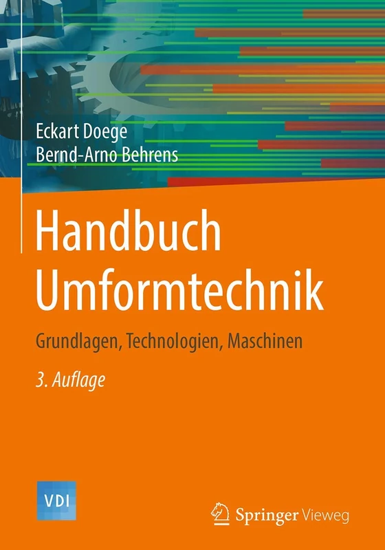 Handbuch Umformtechnik: Grundlagen, Technologien, Maschinen (VDI-Buch)