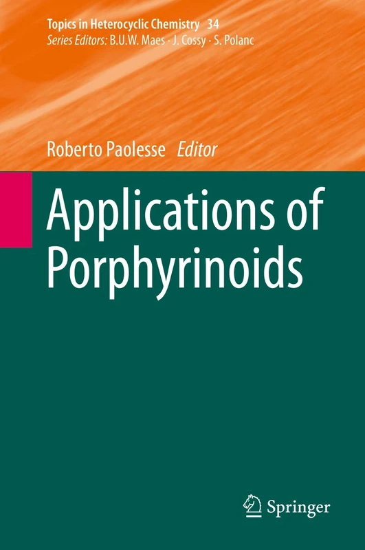 Applications of Porphyrinoids: 34 (Topics in Heterocyclic Chemistry, 34)