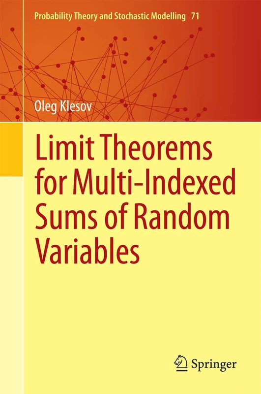 Limit Theorems for Multi-Indexed Sums of Random Variables: 71 (Probability Theory and Stochastic Modelling, 71)