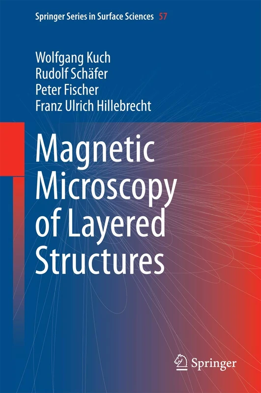 Magnetic Microscopy of Layered Structures: 57 (Springer Series in Surface Sciences, 57)