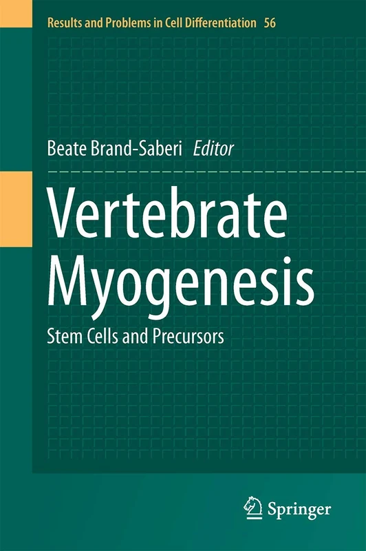 Vertebrate Myogenesis: Stem Cells and Precursors: 56 (Results and Problems in Cell Differentiation, 56)