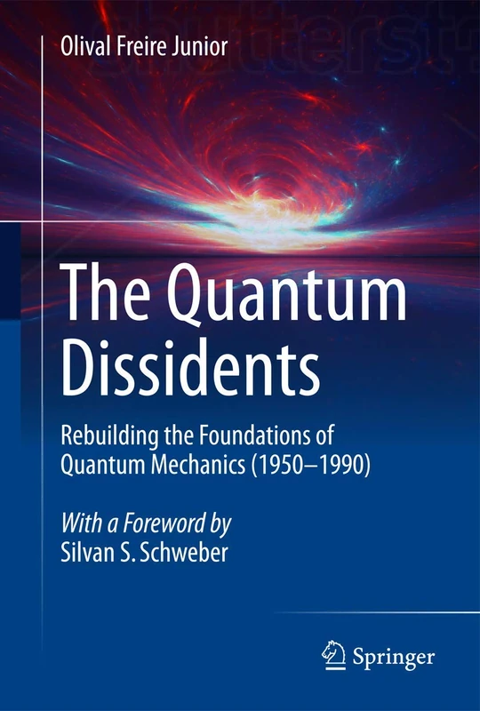 Springer - The Quantum Dissidents - History of Quantum Mechanics