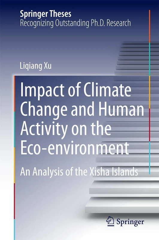 Impact of Climate Change and Human Activity on the Eco-environment: An Analysis of the Xisha Islands (Springer Theses) - Image 1