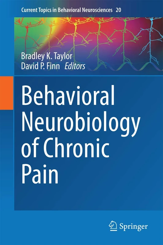 Behavioral Neurobiology of Chronic Pain: 20 (Current Topics in Behavioral Neurosciences, 20)